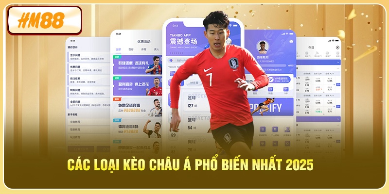 Các loại kèo châu Á phổ biến nhất 2025