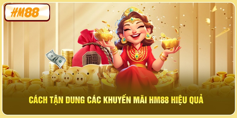 Cách tận dung các khuyến mãi HM88 hiệu quả