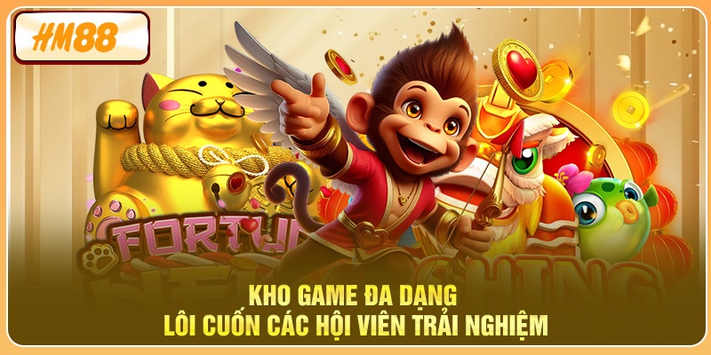 Kho game HM88 đa dạng lôi cuốn các hội viên trải nghiệm