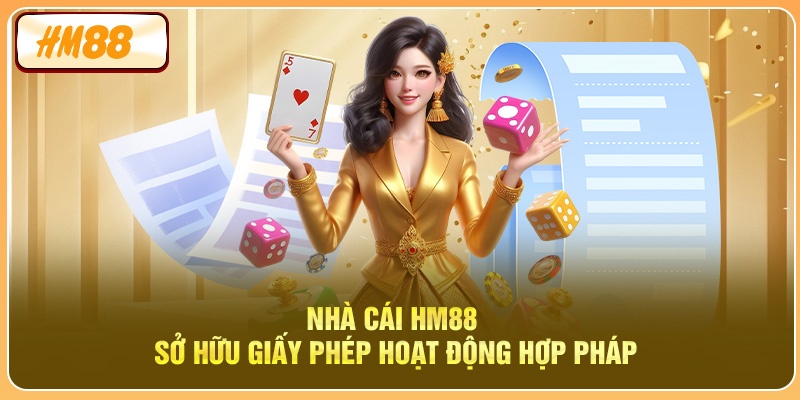 Nhà cái HM88 sở hữu giấy phép hoạt động hợp pháp