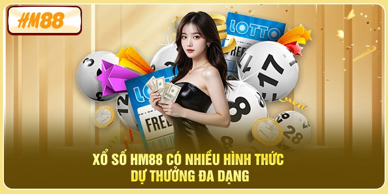 Xổ số HM88 có nhiều hình thức dự thưởng đa dạng